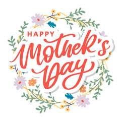 Happy Mothers Day lettering. Handmade calligraphy vector illustration. Mother's day card with flowers