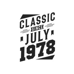 Naklejka premium Born in July 1978 Retro Vintage Birthday, Classic Since July 1978