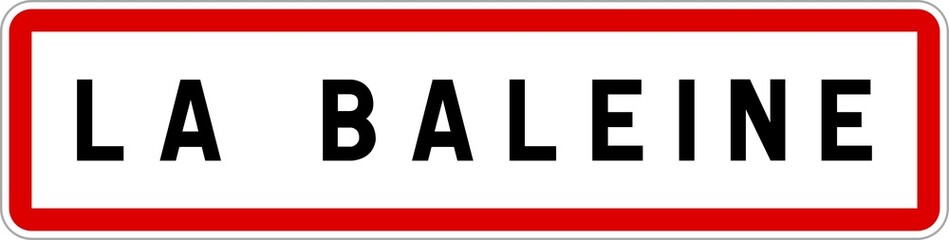 Panneau entrée ville agglomération La Baleine / Town entrance sign La Baleine