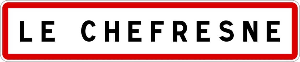 Obraz premium Panneau entrée ville agglomération Le Chefresne / Town entrance sign Le Chefresne