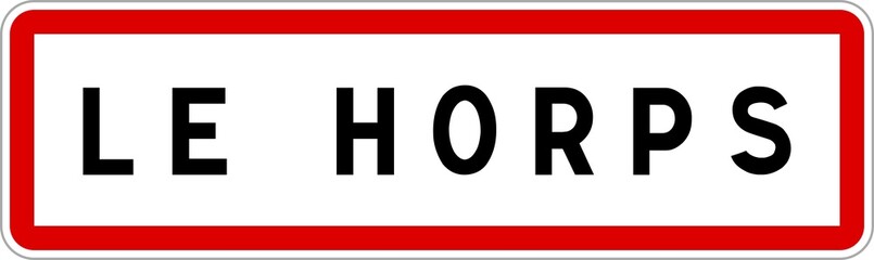 Panneau entrée ville agglomération Le Horps / Town entrance sign Le Horps