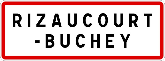 Panneau entrée ville agglomération Rizaucourt-Buchey / Town entrance sign Rizaucourt-Buchey
