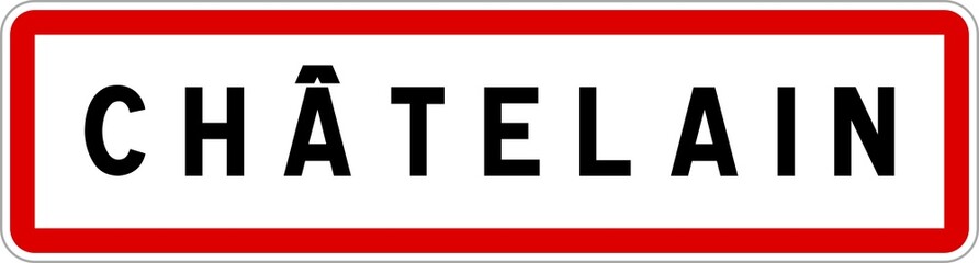 Panneau entrée ville agglomération Châtelain / Town entrance sign Châtelain