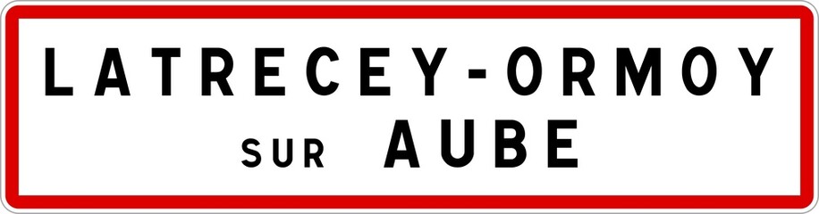 Panneau entrée ville agglomération Latrecey-Ormoy-sur-Aube / Town entrance sign Latrecey-Ormoy-sur-Aube