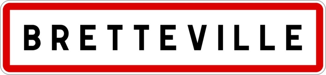 Panneau entrée ville agglomération Bretteville / Town entrance sign Bretteville