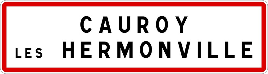 Panneau entrée ville agglomération Cauroy-lès-Hermonville / Town entrance sign Cauroy-lès-Hermonville