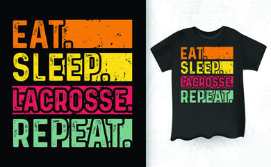 Eat sleep lacrosse repeat vintage t-shirt design