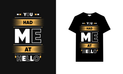 You had me at hello typography t-shirt design. Saying, phrase, quotes t-shirt.