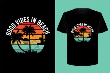 Good vibes in beach retro vintage t shirt design