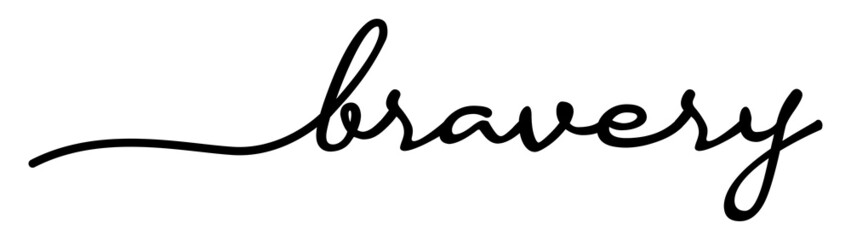 Bravery Handwriting Black Lettering Calligraphy Banner. Greeting Card Vector Illustration.