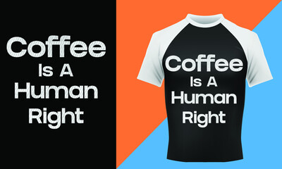 Coffee Is a Human Right t-shirt design