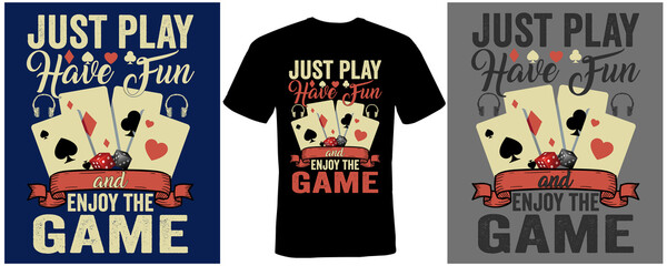 Just play have fun and enjoy the game T-shirt design for gaming