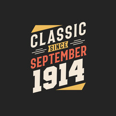 Classic Since September 1914. Born in September 1914 Retro Vintage Birthday