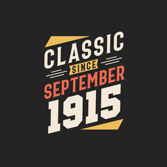 Obraz premium Classic Since September 1915. Born in September 1915 Retro Vintage Birthday