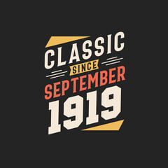 Classic Since September 1919. Born in September 1919 Retro Vintage Birthday