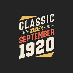 Classic Since September 1920. Born in September 1920 Retro Vintage Birthday