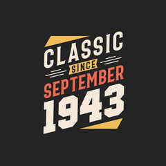 Classic Since September 1943. Born in September 1943 Retro Vintage Birthday