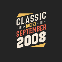 Classic Since September 2008. Born in September 2008 Retro Vintage Birthday