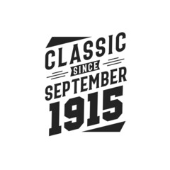 Born in September 1915 Retro Vintage Birthday, Classic Since September 1915