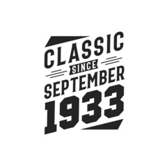 Born in September 1933 Retro Vintage Birthday, Classic Since September 1933