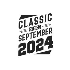 Born in September 2024 Retro Vintage Birthday, Classic Since September 2024