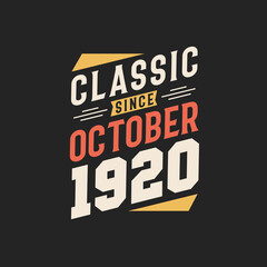 Classic Since October 1920. Born in October 1920 Retro Vintage Birthday