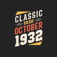 Classic Since October 1932. Born in October 1932 Retro Vintage Birthday