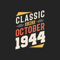 Classic Since October 1944. Born in October 1944 Retro Vintage Birthday