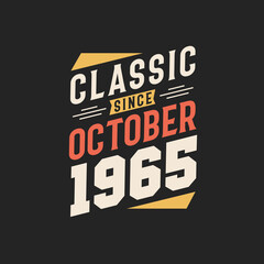 Classic Since October 1965. Born in October 1965 Retro Vintage Birthday