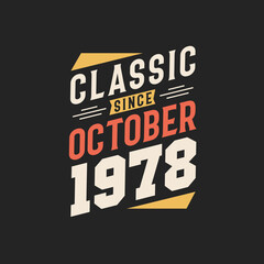 Classic Since October 1978. Born in October 1978 Retro Vintage Birthday