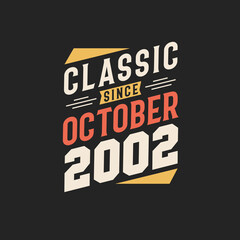 Classic Since October 2002. Born in October 2002 Retro Vintage Birthday