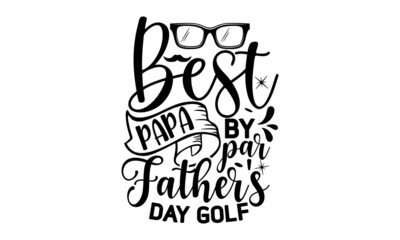 Best Papa By Par Father's Day Golf, promotion calligraphy poster with doodle necktie and divider sketch line, Vintage lettering for greeting cards, banners, t-shirt design, You are the best dad