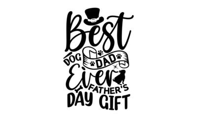 Best Dog Dad Ever Father's Day Gift, Vector typography, Vintage lettering for greeting, Congratulation card, label, badge vector. Mustache, stars elements