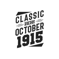 Born in October 1915 Retro Vintage Birthday, Classic Since October 1915