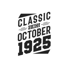 Born in October 1925 Retro Vintage Birthday, Classic Since October 1925