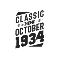 Born in October 1934 Retro Vintage Birthday, Classic Since October 1934