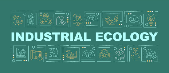 Industrial ecology word concepts dark green banner. Impact on ecosystem. Infographics with icons on color background. Isolated typography. Vector illustration with text. Arial-Black font used