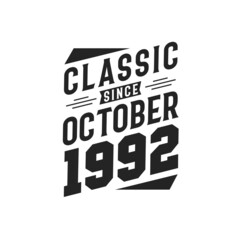 Born in October 1992 Retro Vintage Birthday, Classic Since October 1992