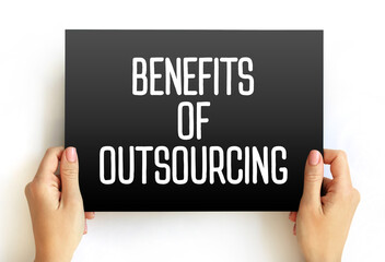 Benefits of Outsourcing text concept on card for presentations and reports