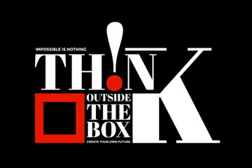 Think outside the box, modern and stylish motivational quotes typography slogan. Abstract design vector for print tee shirt, typography, poster and other uses. Global swatches. - obrazy, fototapety, plakaty