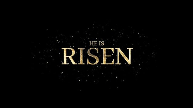 He Is Risen Text Animation Alpha Channel