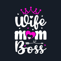 Women Wife Mom Boss Graphic Funny Cute Mother's Day T-Shirt- Mother's Day T-Shirt Design, Posters, Greeting Cards, Textiles, and Sticker Vector Illustration