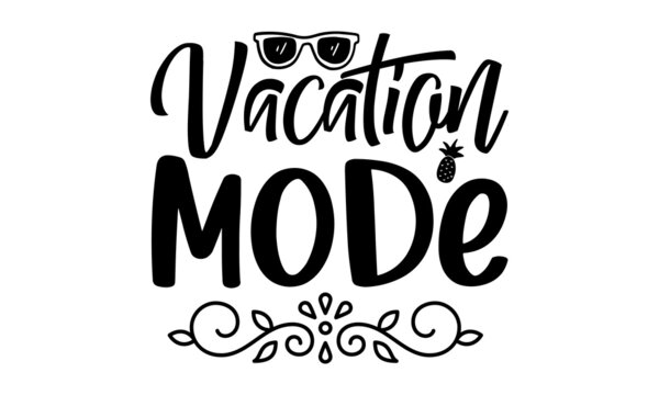 vacation mode - vector illustration, background. Fun quote hipster design logo or label. Hand lettering inspirational typography poster, banner. Template, badge, icon, print. Sun and ice-cream