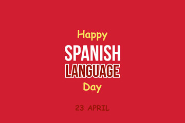 Happy Spanish Language Day  typography text on  dark background. Learn Spanish language. Language education.