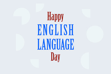 Happy English Language Day. 23 April. Learn English Language. Typography text poster, banner, and t-shirt design.  