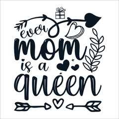 Ever mom is a queen Mother's Day Typography Vintage Tshirt Design For t-shirt print and other uses template Vector EPS File