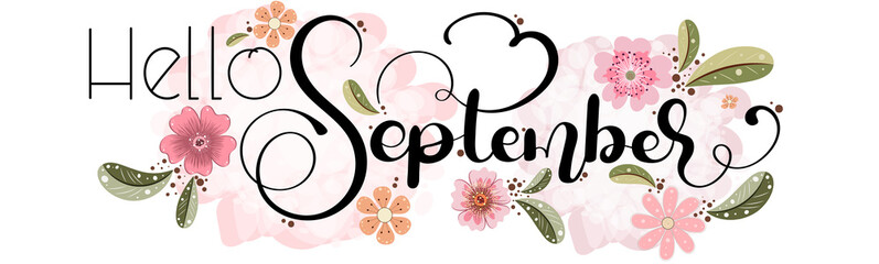 Hello September text Lettering. SEPTEMBER month vector with flowers and leaves. Decoration floral. Illustration month SEPTEMBER © Luchelle