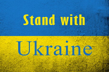 Stand with Ukaine color. .Ukrainian flag with a message against war. Grunge background