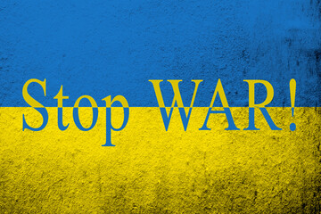 Stop war color. .Ukrainian flag with a message against war. Grunge background