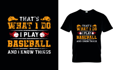 That’s what i do i play - Baseball t shirt design. trendy vector and typography t shirt design.


